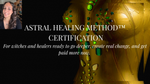 Astral Healing Method™ Certification