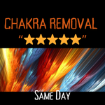 Same Day Chakra Removal Within 24 hours with a Video Reading!