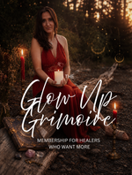 The Glow Up Grimoire-A Membership for Witches + Healers Who Want It All.
