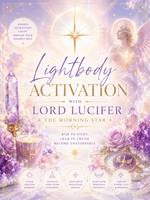 Light Body Activation with Lord Lucifer the Morning Star