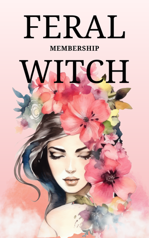 Open Now! Feral Witch Membership-Get 35%Off your first month of membership here!