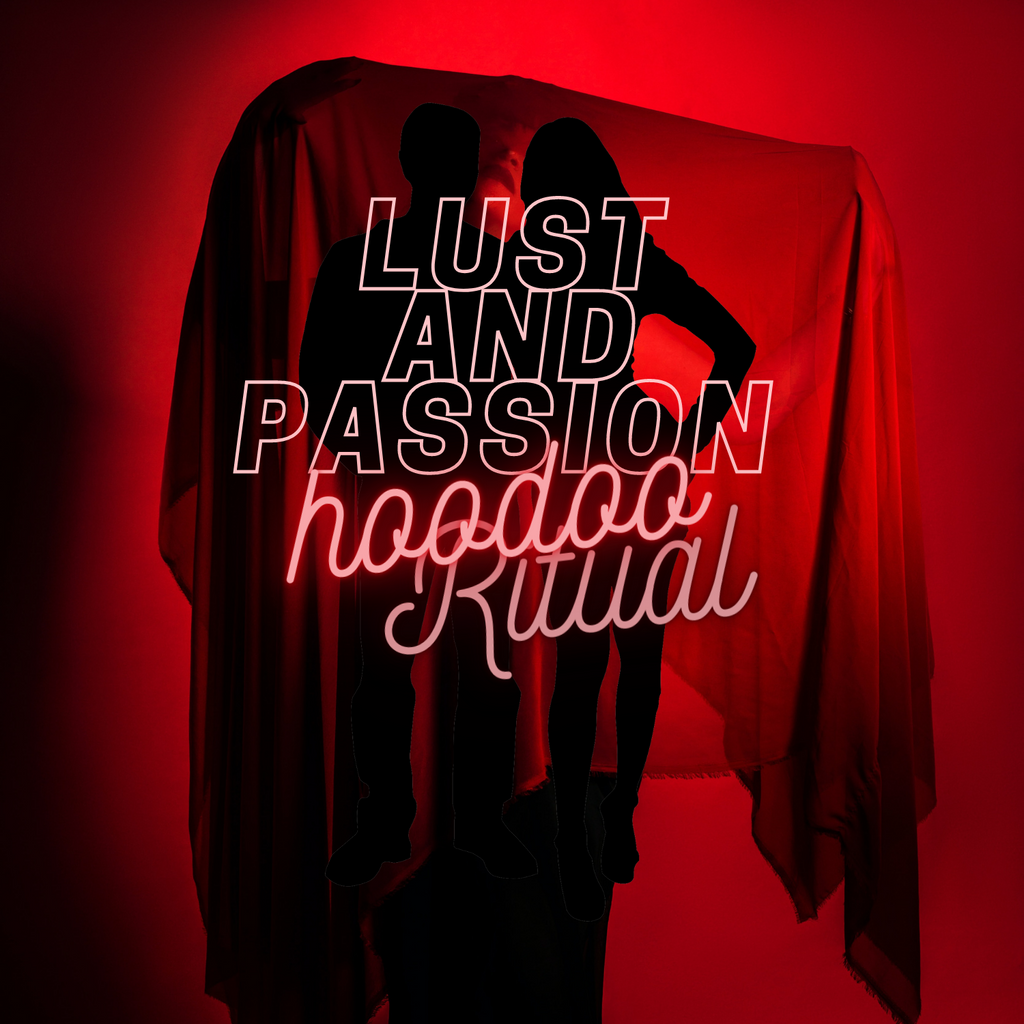 Lust/Passion hoodoo Ritual