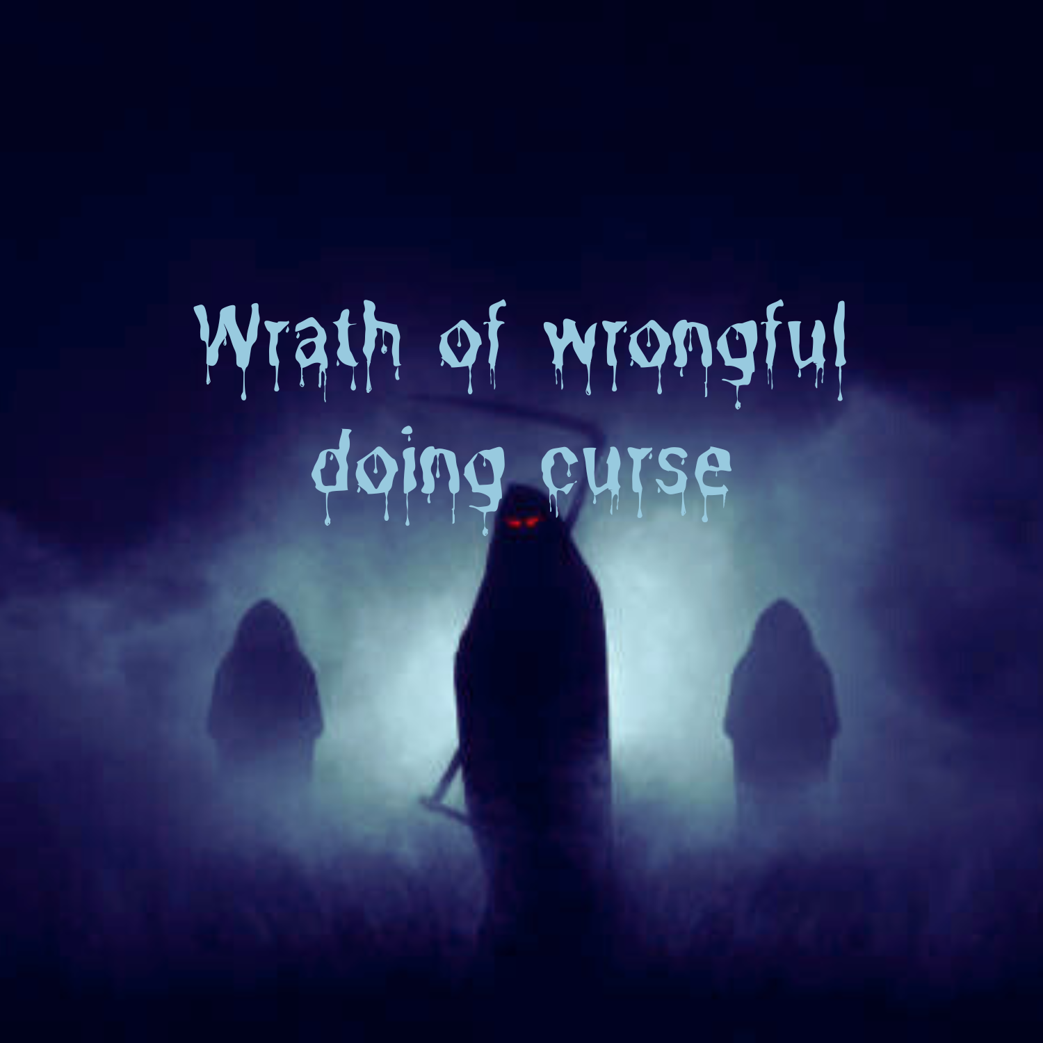 Wrath of wrongful doing curse