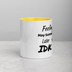 "Feeling Cute May Summon a Demon Later IDK" 11oz Gift Witchcraft Different Color Inside Mug