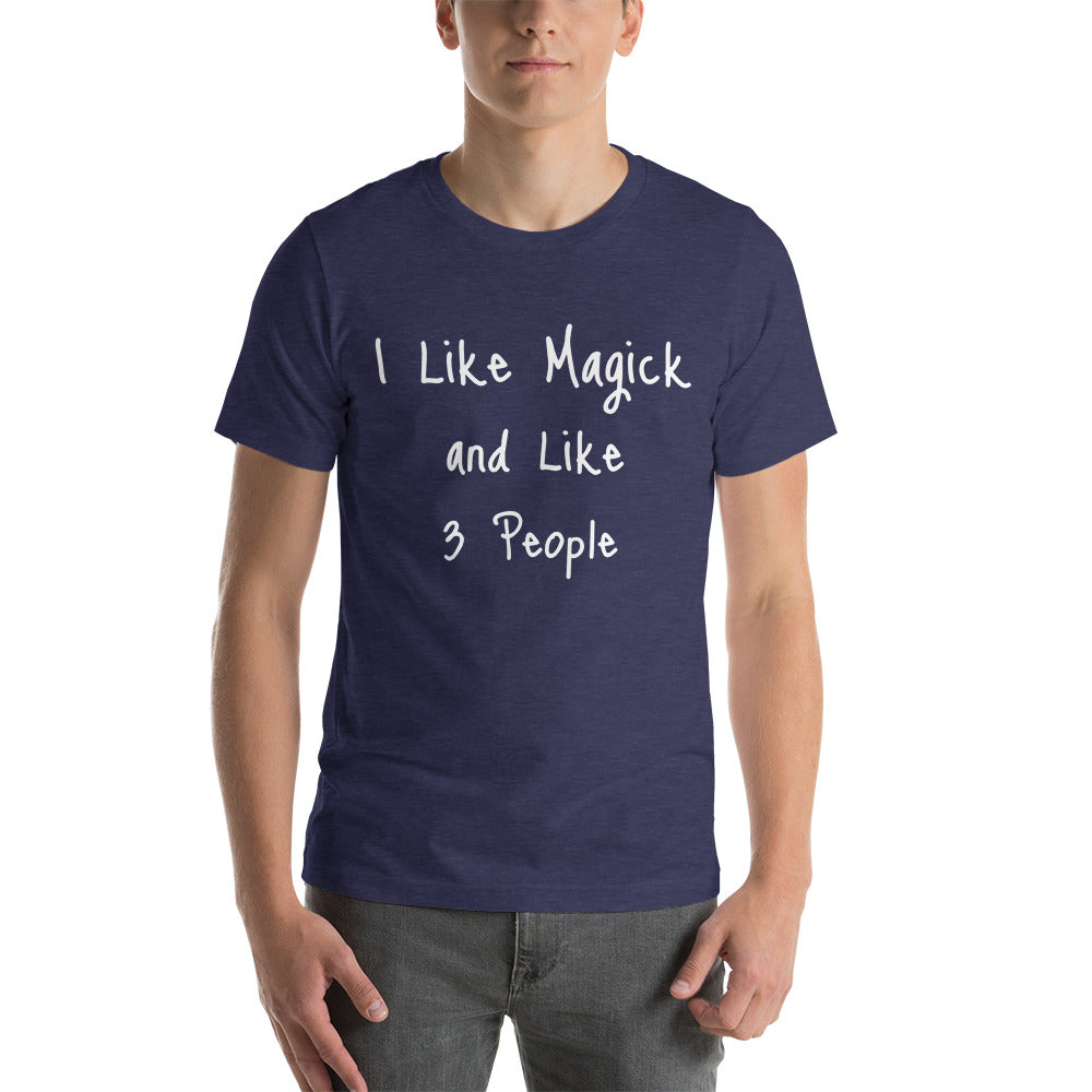 "I Like Magick and Like 3 People" T Shirt